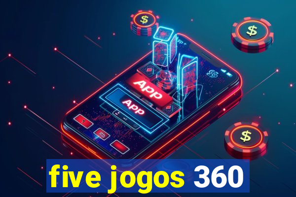 five jogos 360